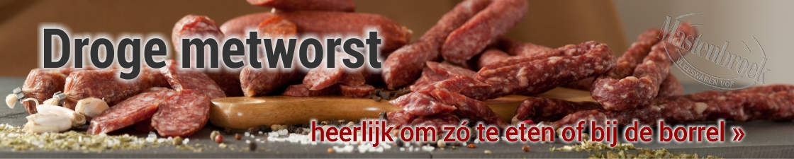 Een ruim assortiment droge metworsten, met kruidnagel of naturel, knoflook. Lekker voor bij de borrel of om zó te eten. Lang houdbaar.